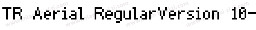 TR Aerial RegularVersion 10字体转换